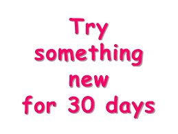 Try Something New for 30 days