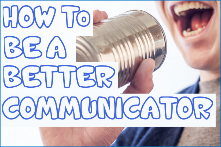 From  Good to an Excellent  Communicator